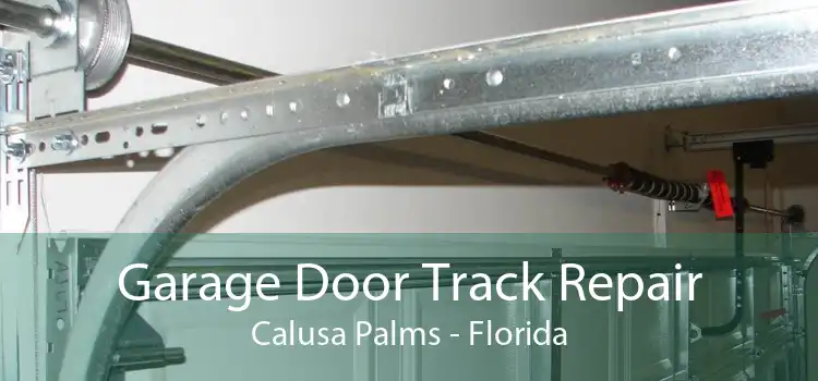 Garage Door Track Repair Calusa Palms - Florida