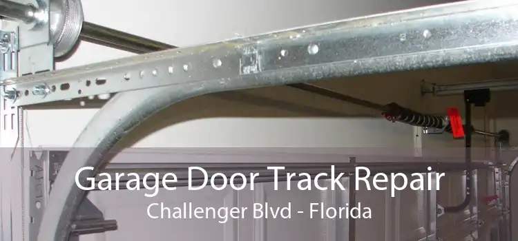 Garage Door Track Repair Challenger Blvd - Florida