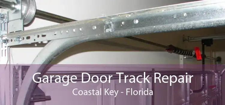 Garage Door Track Repair Coastal Key - Florida