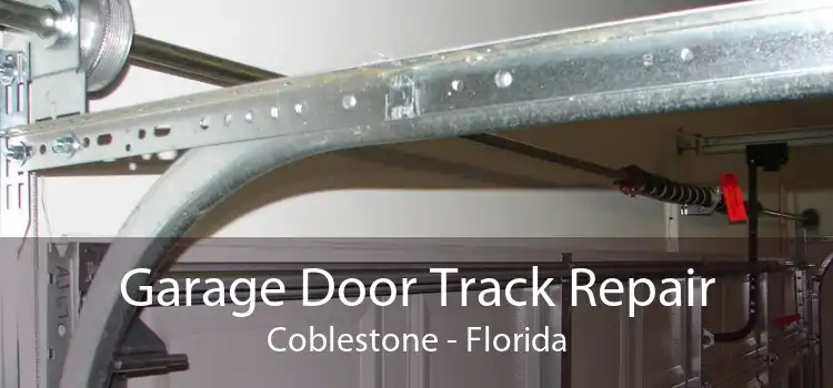 Garage Door Track Repair Coblestone - Florida