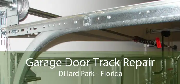 Garage Door Track Repair Dillard Park - Florida