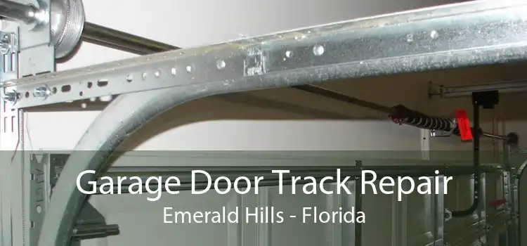 Garage Door Track Repair Emerald Hills - Florida