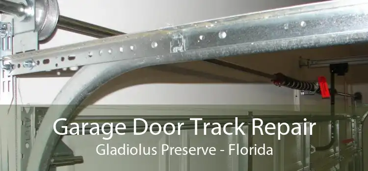 Garage Door Track Repair Gladiolus Preserve - Florida