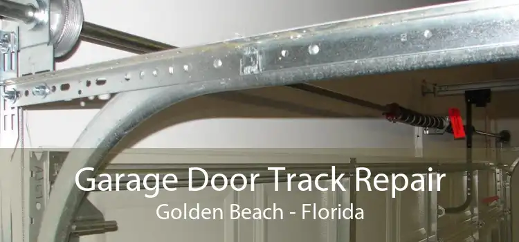 Garage Door Track Repair Golden Beach - Florida