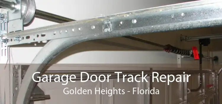 Garage Door Track Repair Golden Heights - Florida