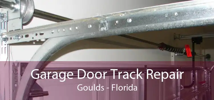 Garage Door Track Repair Goulds - Florida