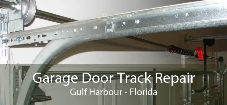 Garage Door Track Repair Gulf Harbour - Florida