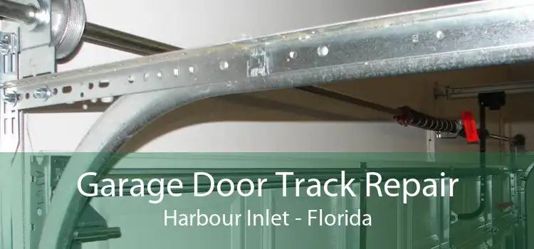 Garage Door Track Repair Harbour Inlet - Florida