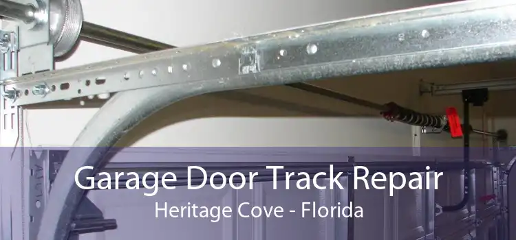 Garage Door Track Repair Heritage Cove - Florida