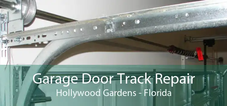 Garage Door Track Repair Hollywood Gardens - Florida