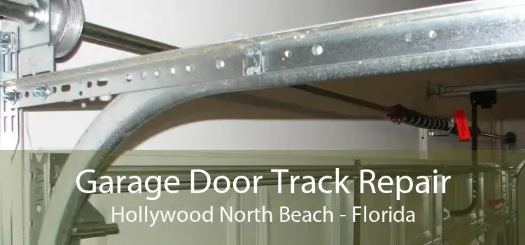 Garage Door Track Repair Hollywood North Beach - Florida