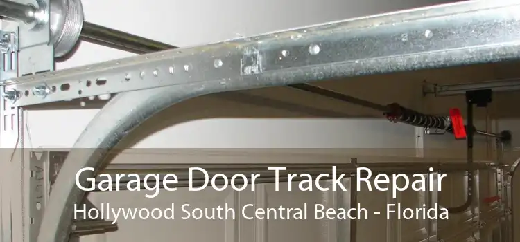 Garage Door Track Repair Hollywood South Central Beach - Florida