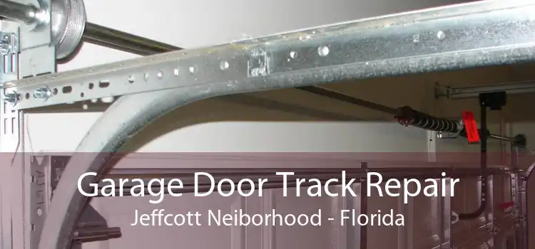 Garage Door Track Repair Jeffcott Neiborhood - Florida