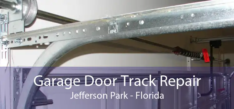 Garage Door Track Repair Jefferson Park - Florida