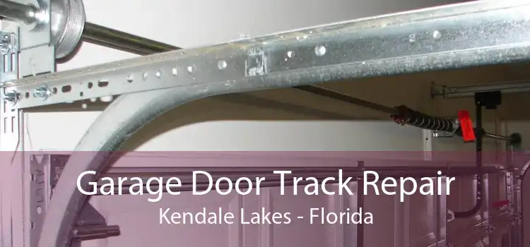 Garage Door Track Repair Kendale Lakes - Florida