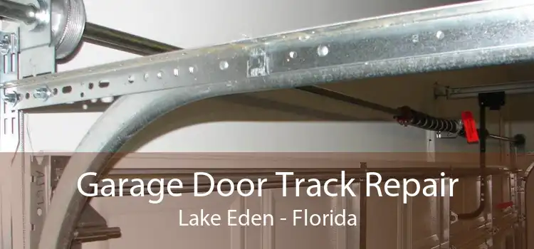 Garage Door Track Repair Lake Eden - Florida