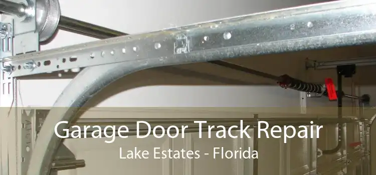 Garage Door Track Repair Lake Estates - Florida