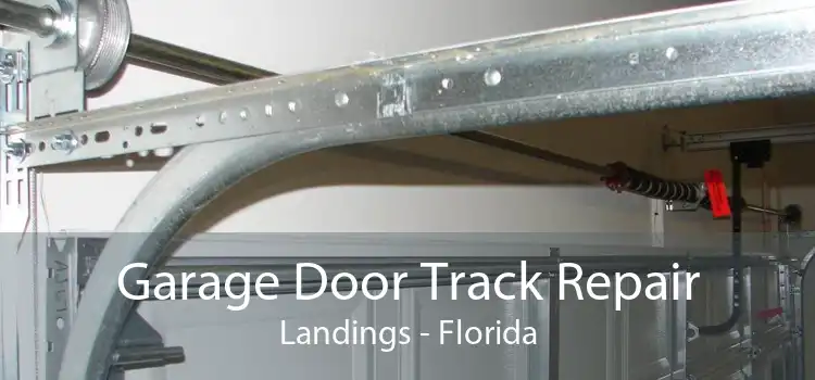 Garage Door Track Repair Landings - Florida