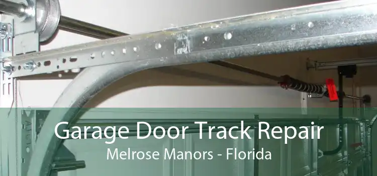 Garage Door Track Repair Melrose Manors - Florida