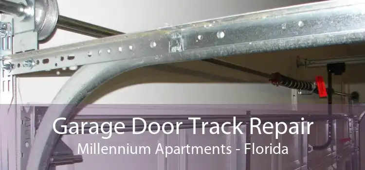 Garage Door Track Repair Millennium Apartments - Florida