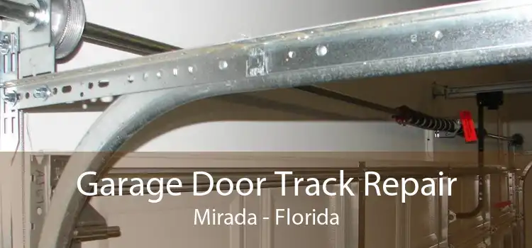 Garage Door Track Repair Mirada - Florida