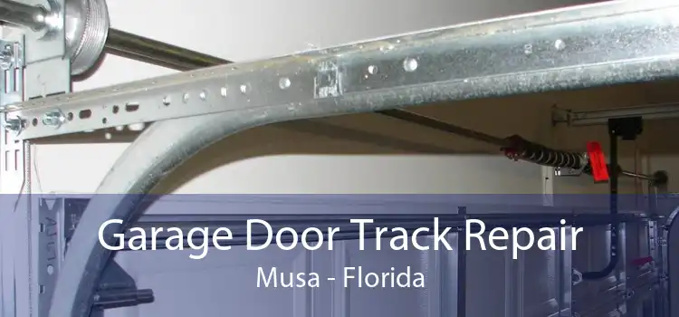 Garage Door Track Repair Musa - Florida