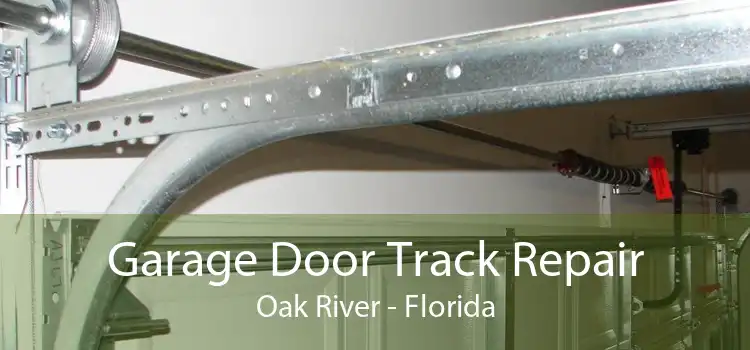 Garage Door Track Repair Oak River - Florida