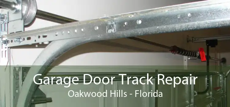 Garage Door Track Repair Oakwood Hills - Florida