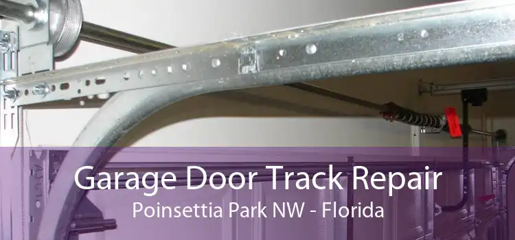 Garage Door Track Repair Poinsettia Park NW - Florida