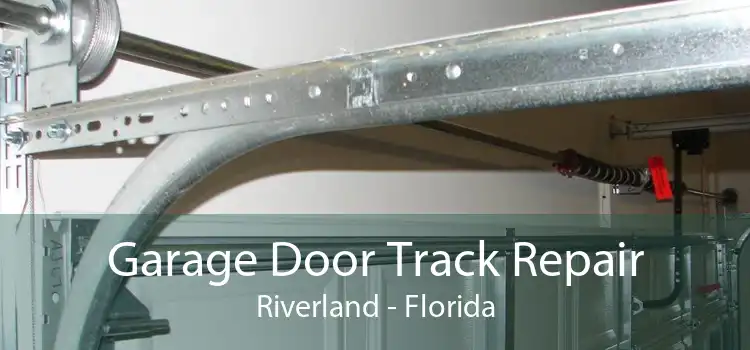 Garage Door Track Repair Riverland - Florida