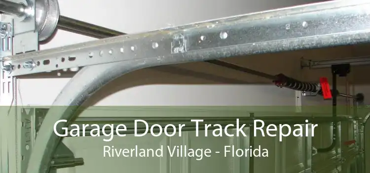 Garage Door Track Repair Riverland Village - Florida