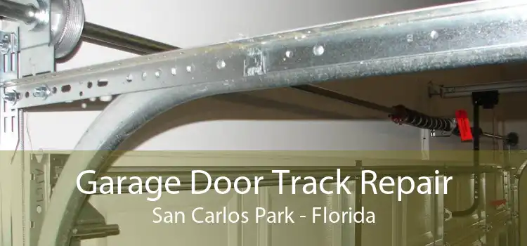 Garage Door Track Repair San Carlos Park - Florida