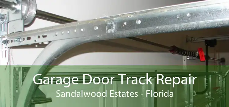 Garage Door Track Repair Sandalwood Estates - Florida