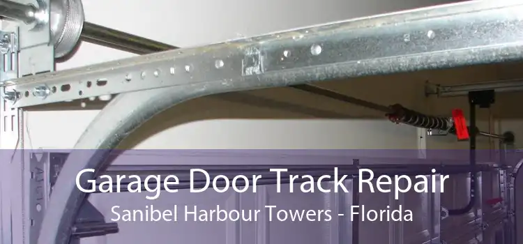 Garage Door Track Repair Sanibel Harbour Towers - Florida