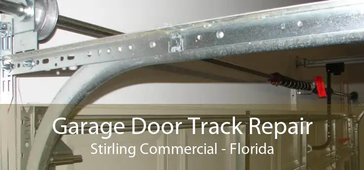 Garage Door Track Repair Stirling Commercial - Florida