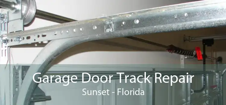 Garage Door Track Repair Sunset - Florida