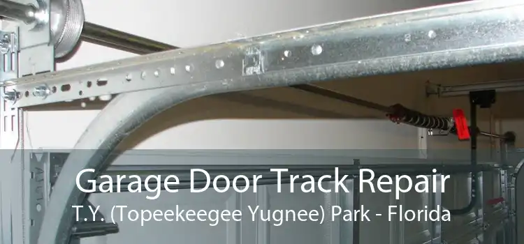 Garage Door Track Repair T.Y. (Topeekeegee Yugnee) Park - Florida