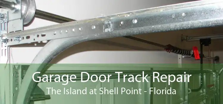 Garage Door Track Repair The Island at Shell Point - Florida