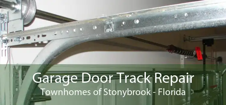 Garage Door Track Repair Townhomes of Stonybrook - Florida