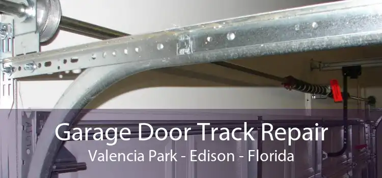 Garage Door Track Repair Valencia Park - Edison - Florida