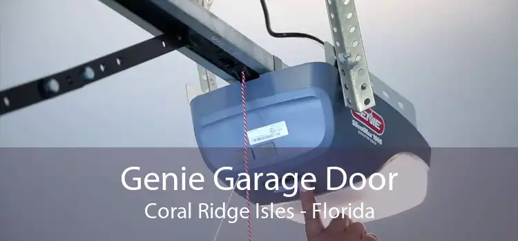 Genie Garage Door Coral Ridge Isles - Florida