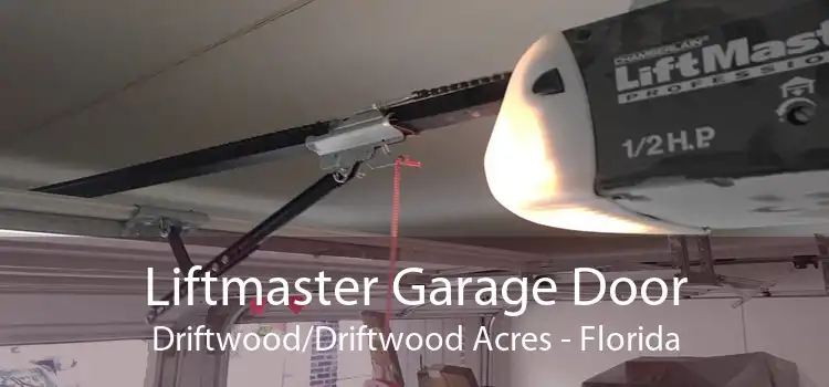 Liftmaster Garage Door Driftwood/Driftwood Acres - Florida