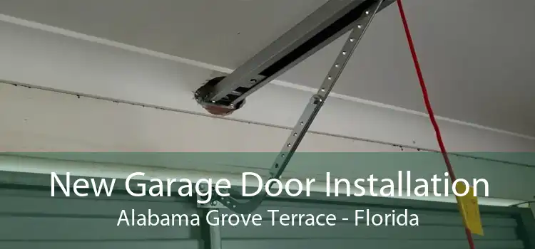 New Garage Door Installation Alabama Grove Terrace - Florida