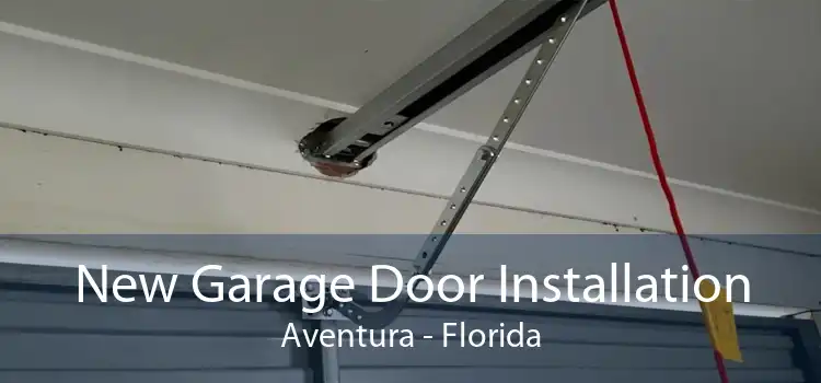 New Garage Door Installation Aventura - Florida