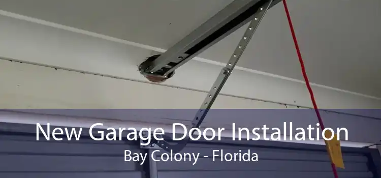 New Garage Door Installation Bay Colony - Florida