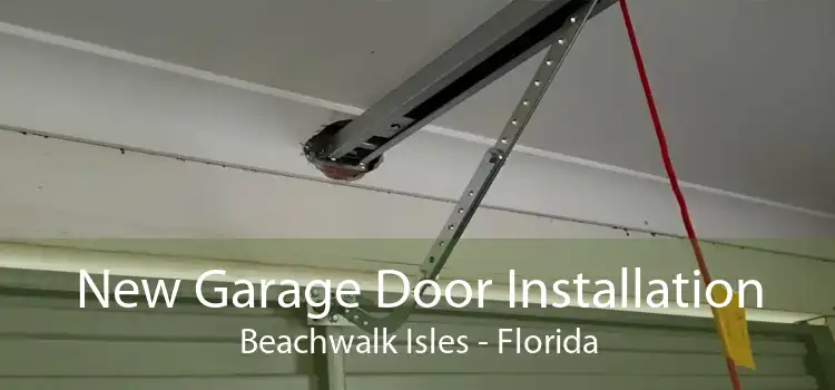 New Garage Door Installation Beachwalk Isles - Florida