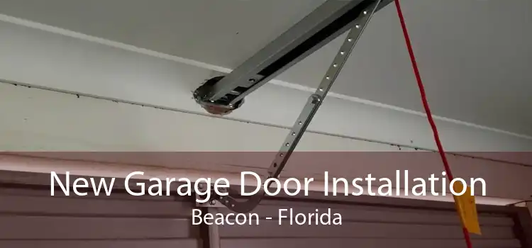 New Garage Door Installation Beacon - Florida