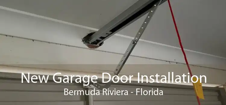 New Garage Door Installation Bermuda Riviera - Florida