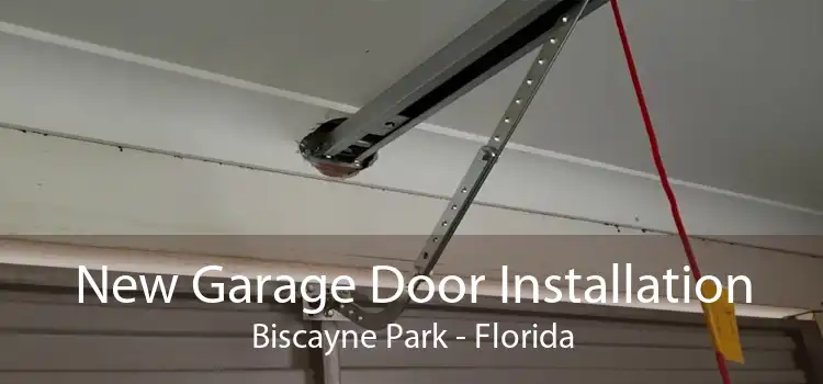 New Garage Door Installation Biscayne Park - Florida