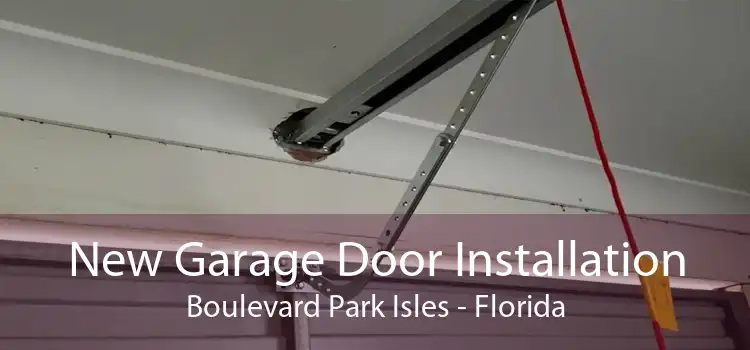 New Garage Door Installation Boulevard Park Isles - Florida